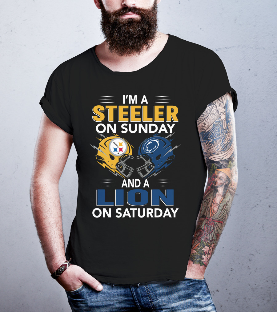 I'm A Steeler On Sunday And A Lion On Saturday T-Shirt