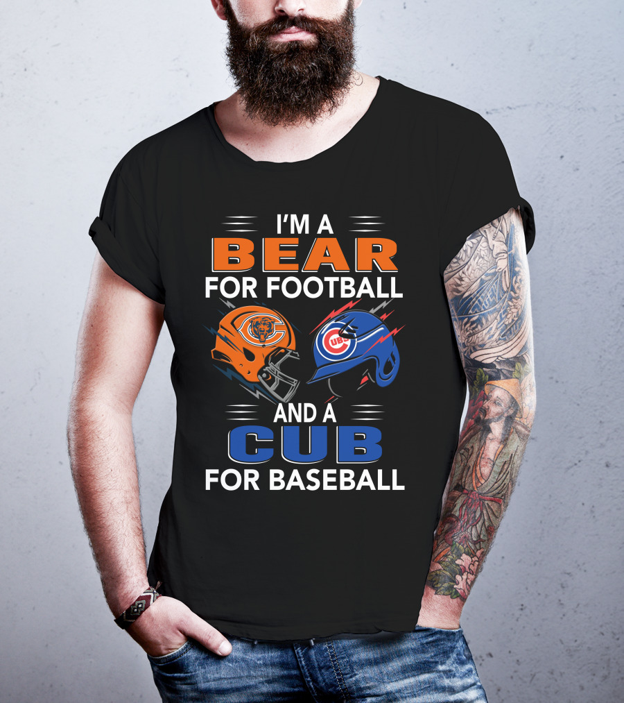 I'm A Bear For Football And A Cub For Baseball T-Shirt