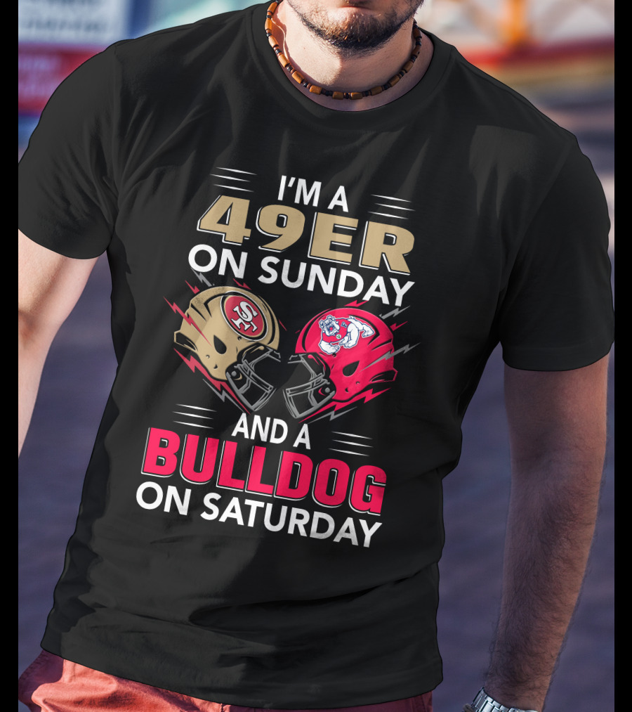 I'm A 49ers On Sunday And A Bulldog On Saturday Helmet T-Shirt
