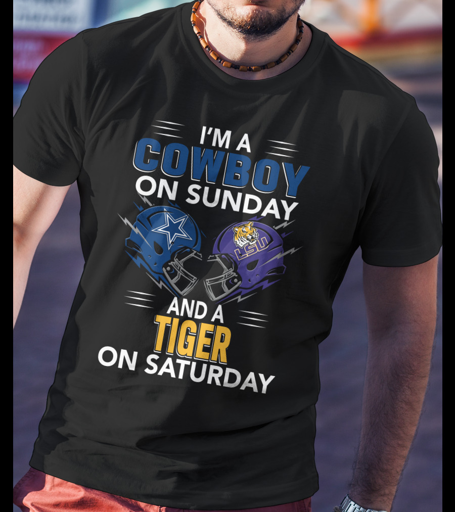 I'm A Cowboy On Sunday And A Tiger On Saturday With Football Helmets T-Shirt