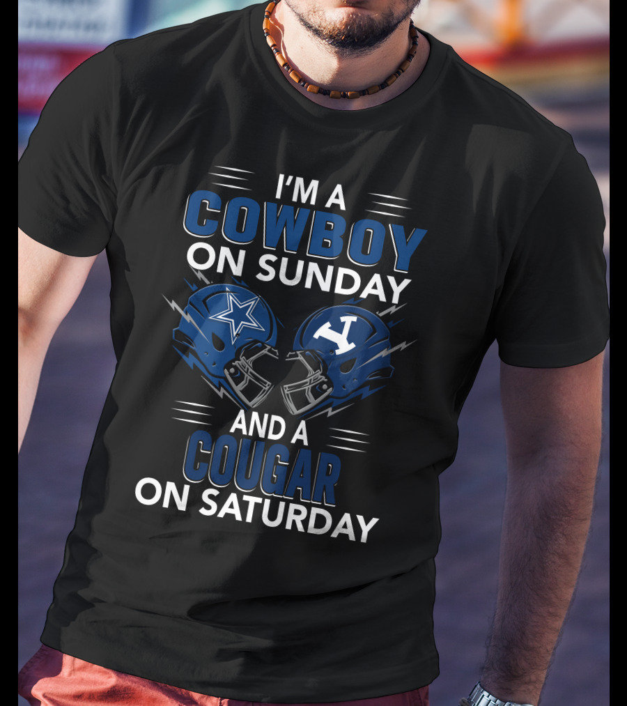 I'm A Dallas Cowboy On Sunday And A Byu Cougar On Saturday T-Shirt