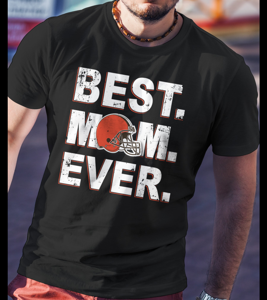 Best Mom Ever Cleveland Browns Helmet T-Shirt