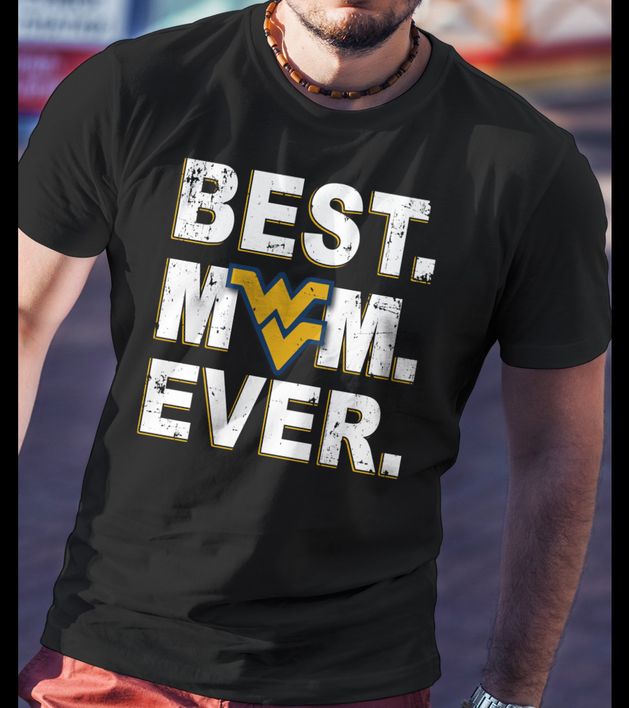 Best Mom Ever Wv Mountaineers T-Shirt