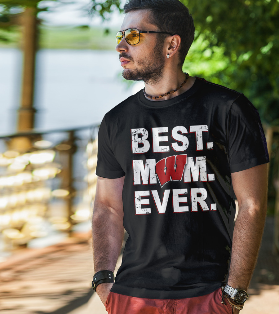 Best Mom Ever Wisconsin Badgers T-Shirt