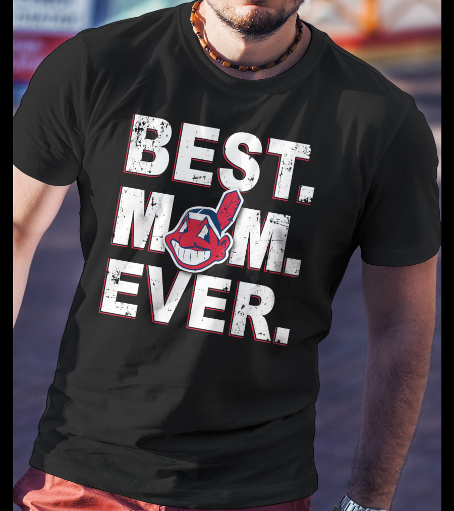 Best Mom Ever Cleveland Indians T-Shirt
