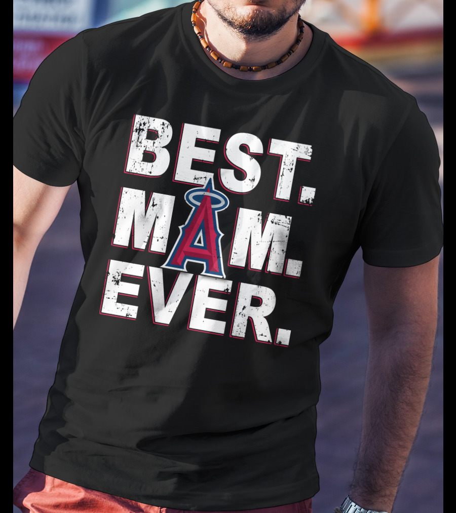 Best Mom Ever Los Angeles Angels Baseball Fans T-Shirt