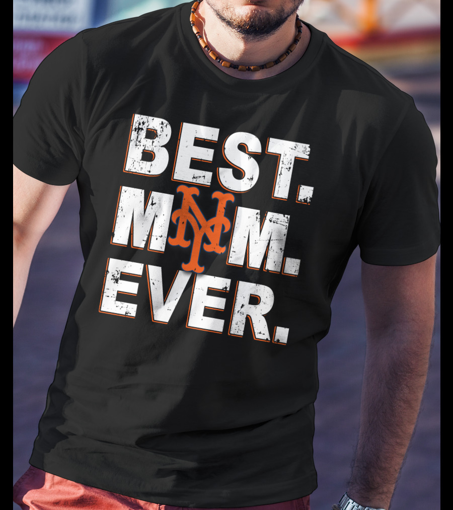 Best Mom Ever New York Mets T-Shirt