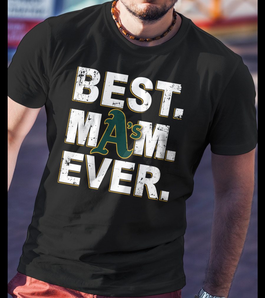 Best Mom Ever Oakland Athletics A's T-Shirt