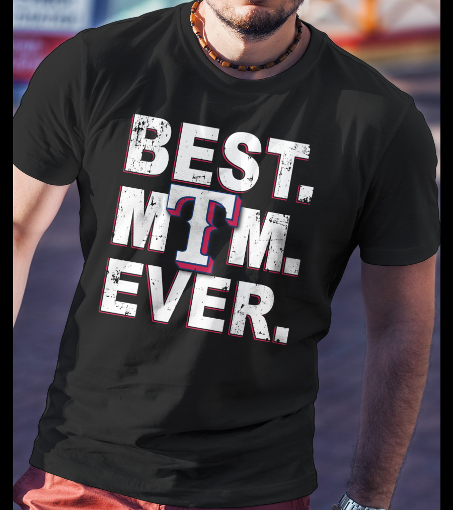 Best Mom Ever T Texas Rangers T-Shirt
