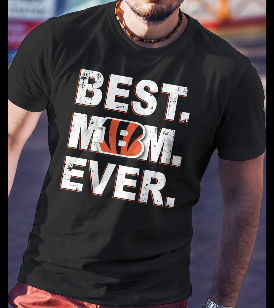 Best Mom Ever Cincinnati Bengals T-Shirt