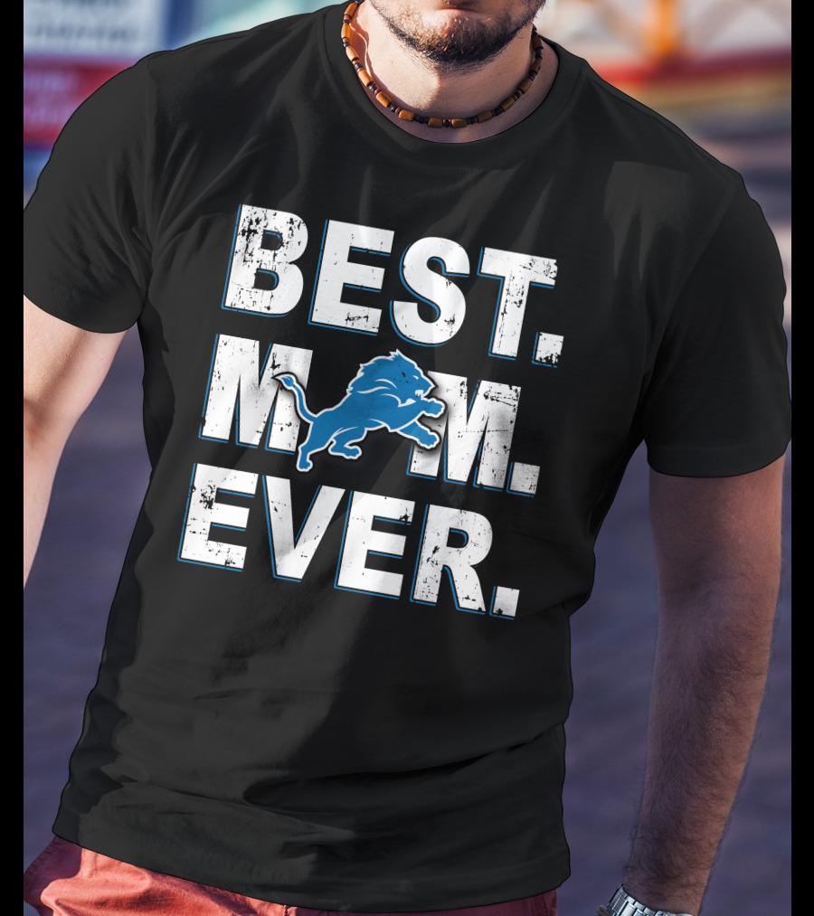 Best Mom Ever Detroit Lions T-Shirt