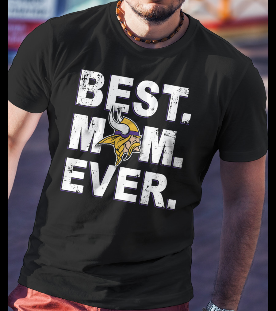 Best Mom Ever Minnesota Vikings Fan T-Shirt
