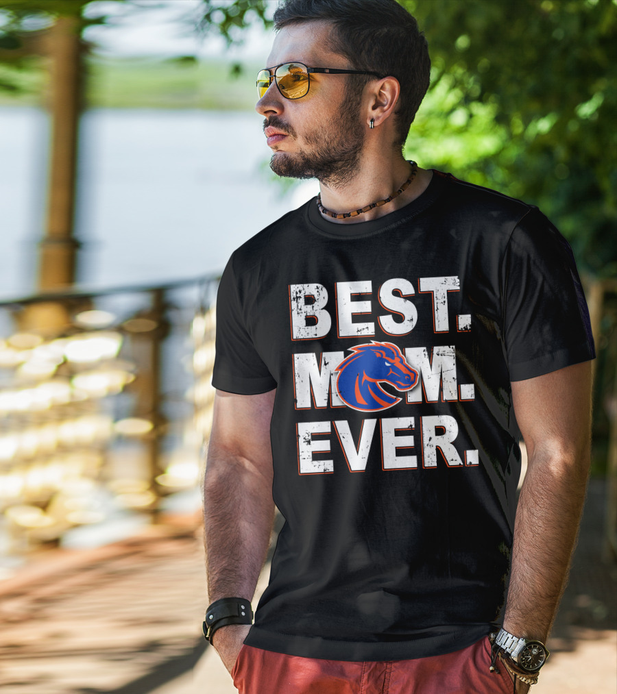 Best Mom Ever Boise State Broncos T-Shirt