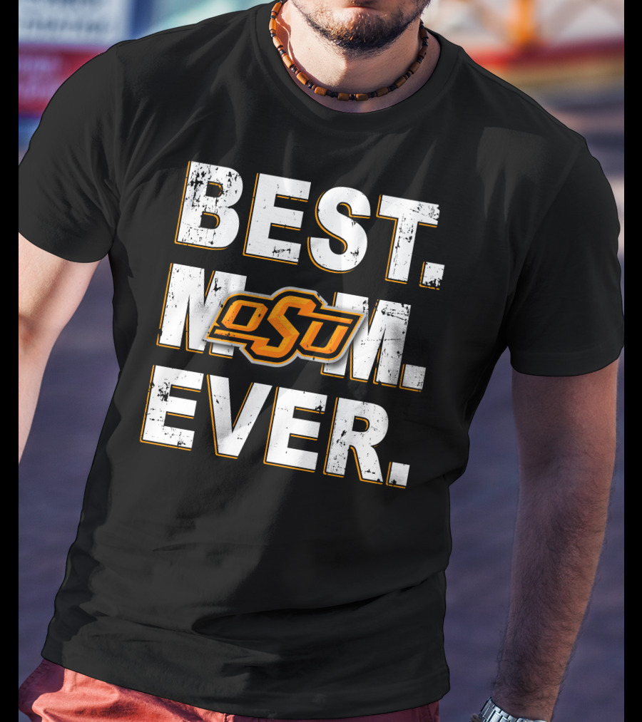 Best Mom Ever Osu Oklahoma State Cowboys T-Shirt