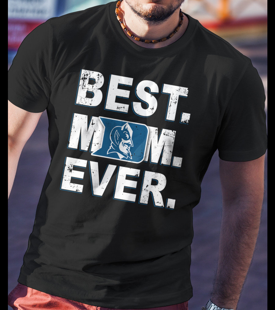 Best Mom Ever Duke Blue Devils Basketball Fan T-Shirt