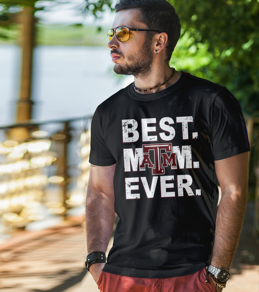 Best Mom Ever Texas A&M Aggies T-Shirt