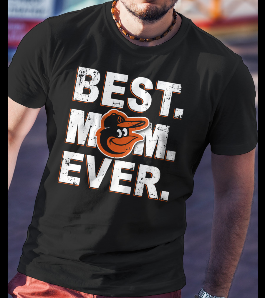 Best Mom Ever Baltimore Orioles T-Shirt