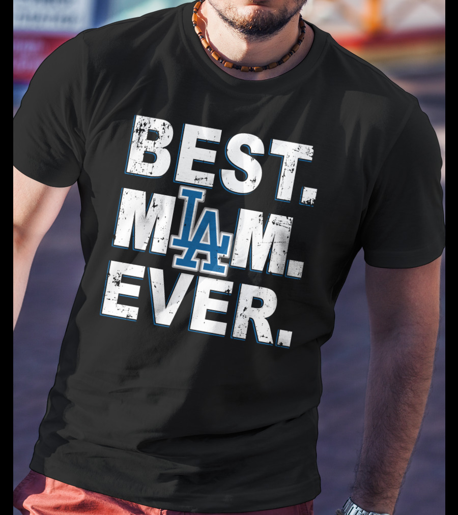 Best Mom Ever Los Angeles Dodgers T-Shirt