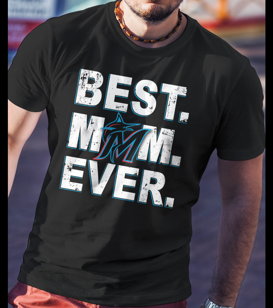 Best Mom Ever Miami Marlins T-Shirt
