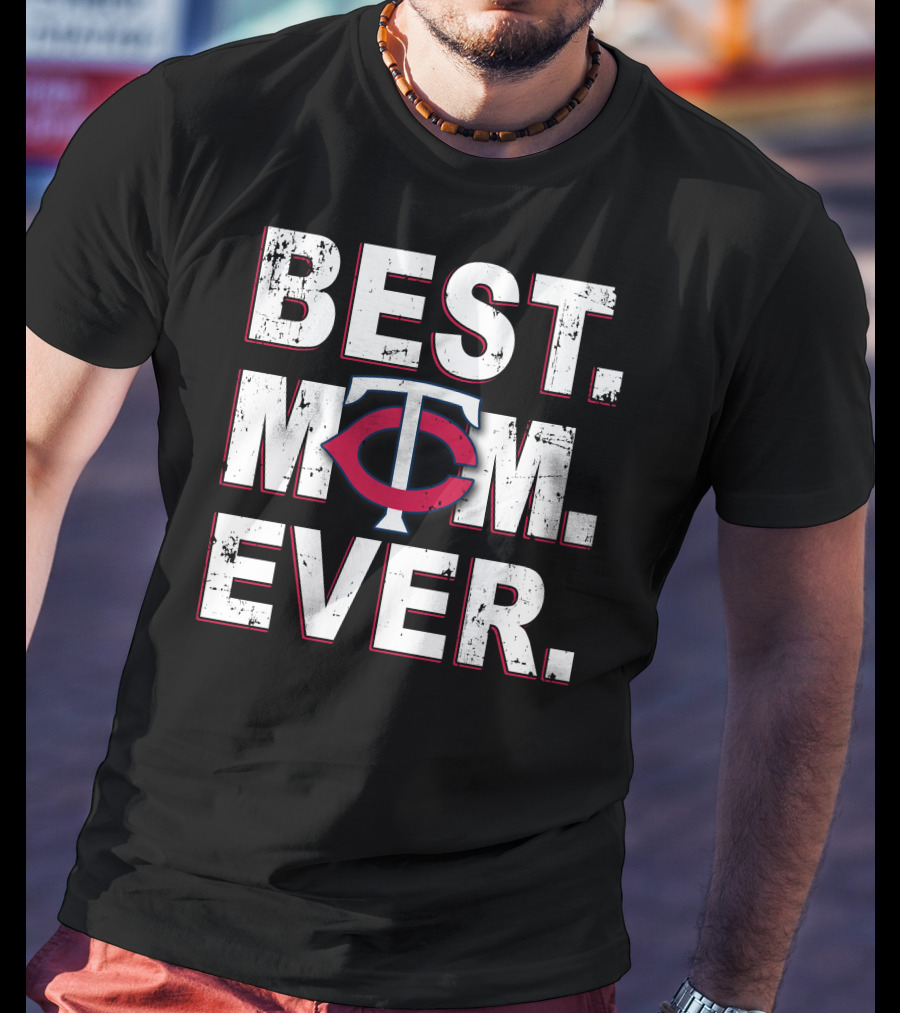 Best Mom Ever Minnesota Twins T-Shirt