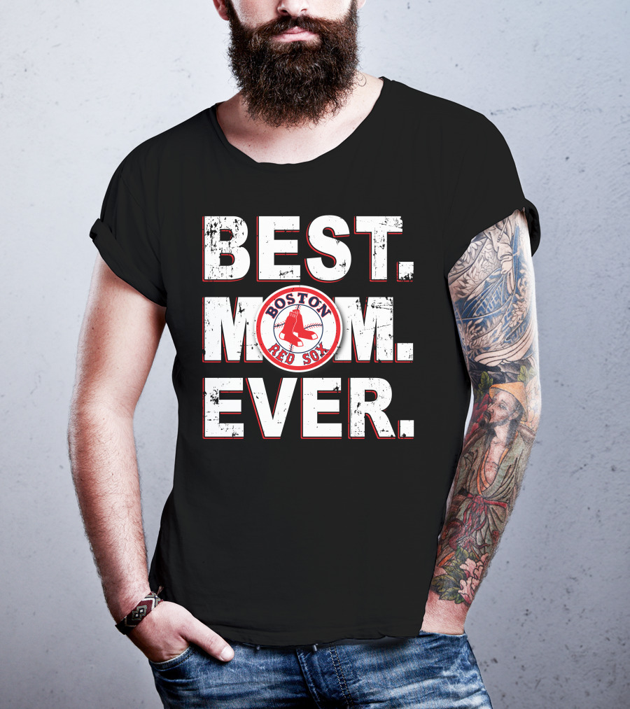 BEST MOM EVER Boston Red Sox T-Shirt