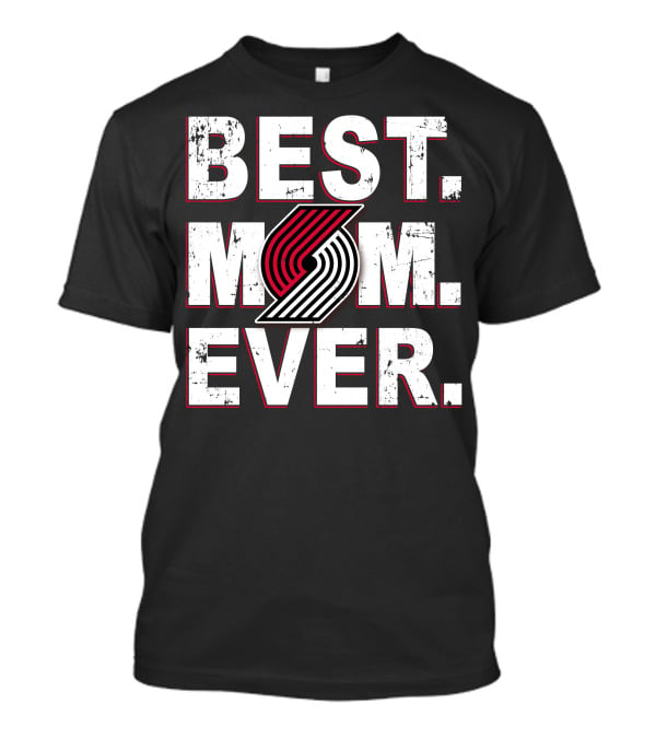 Best Mom Ever Portland Trail Blazers T-Shirt