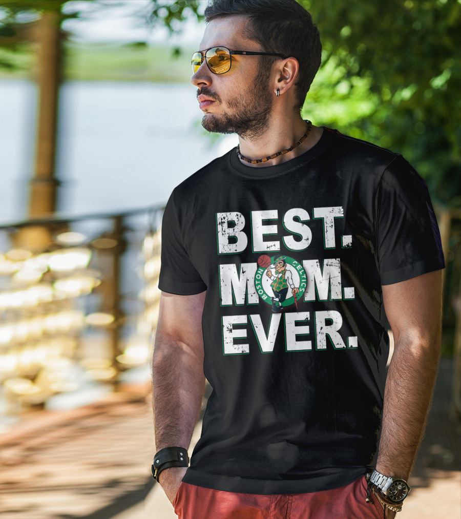 BEST MOM EVER Boston Celtics Basketball Fan T-Shirt