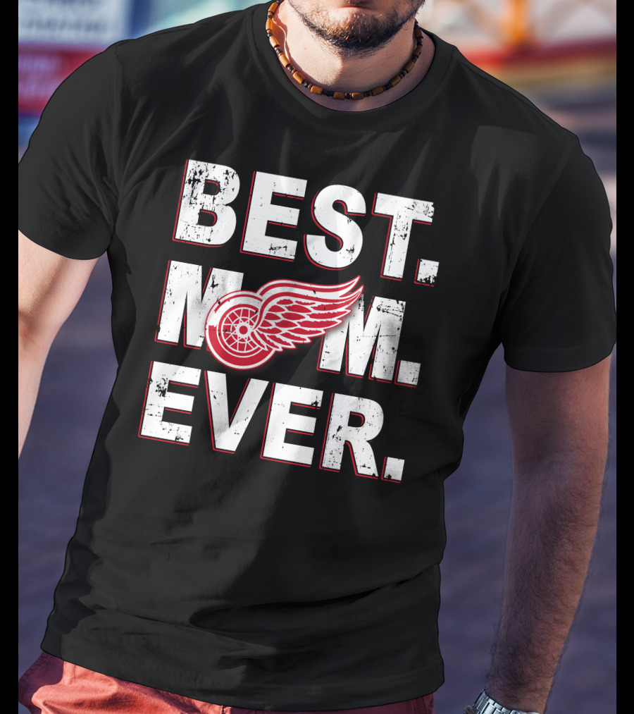 Best Mom Ever Detroit Red Wings T-Shirt