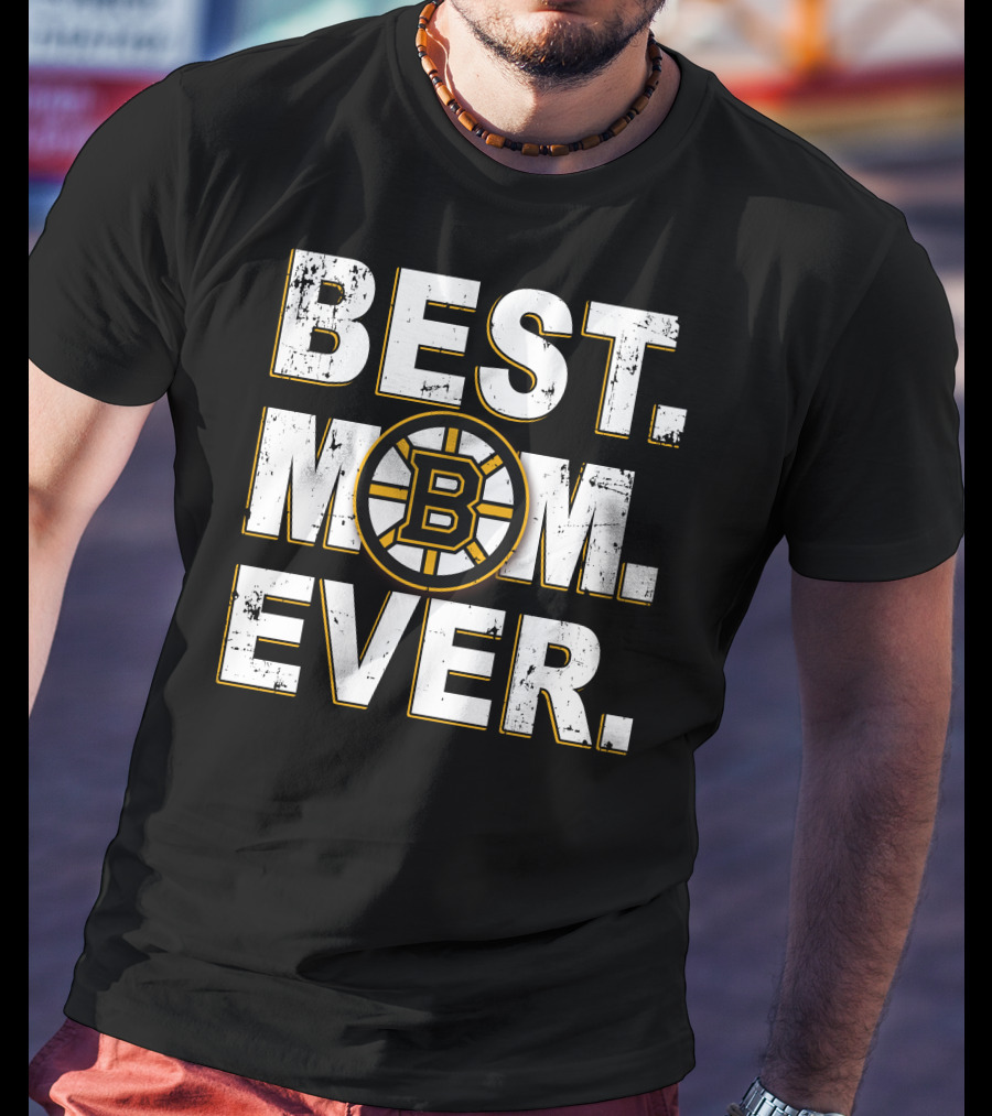 BEST MOM EVER Boston Bruins Hockey Fan T-Shirt