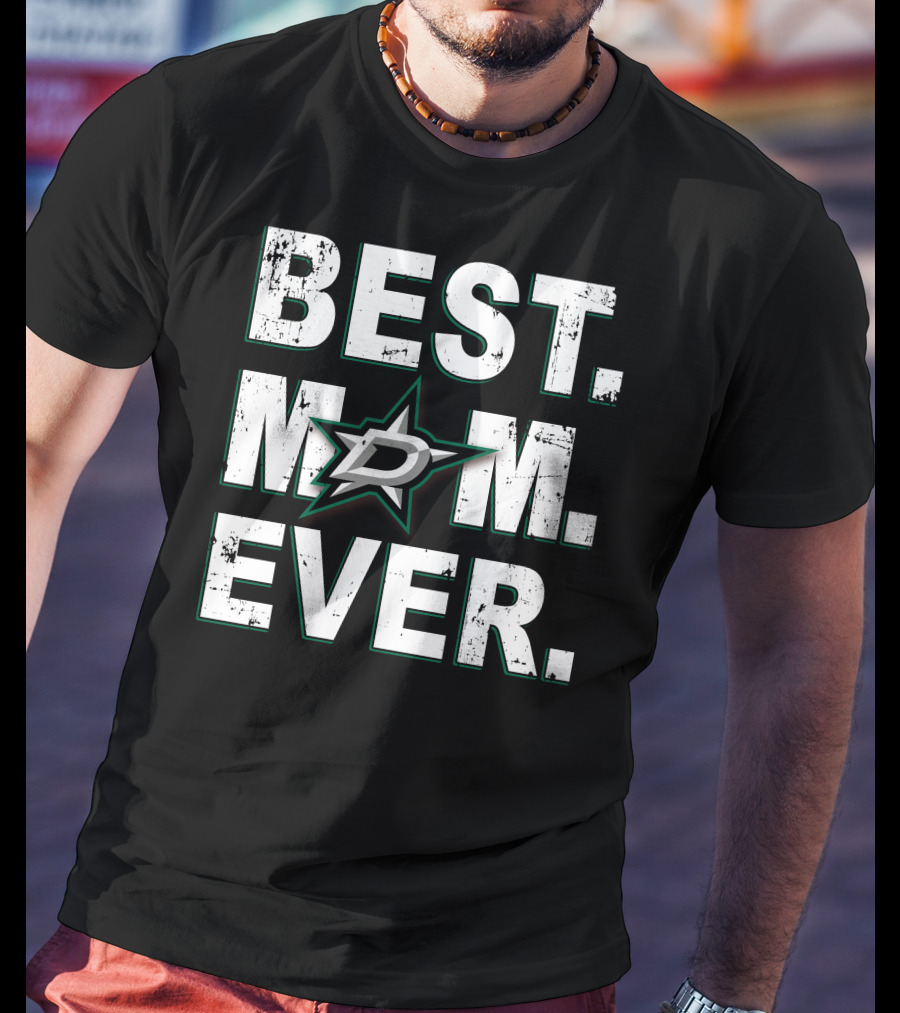 BEST MOM EVER Dallas Stars Hockey Fan T-Shirt
