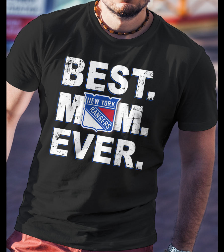 BEST MOM EVER New York Rangers Fan T-Shirt