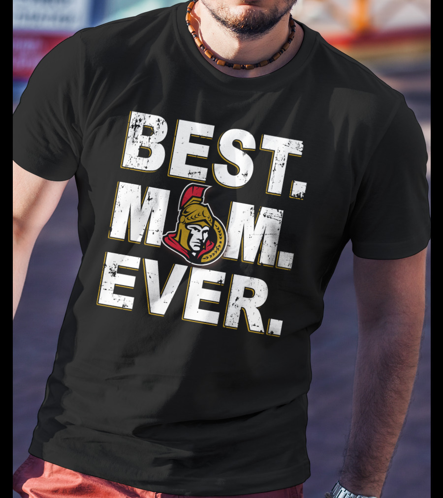 BEST MOM EVER Ottawa Senators Fan T-Shirt