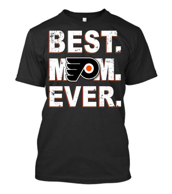 BEST MOM EVER Philadelphia Flyers T-Shirt