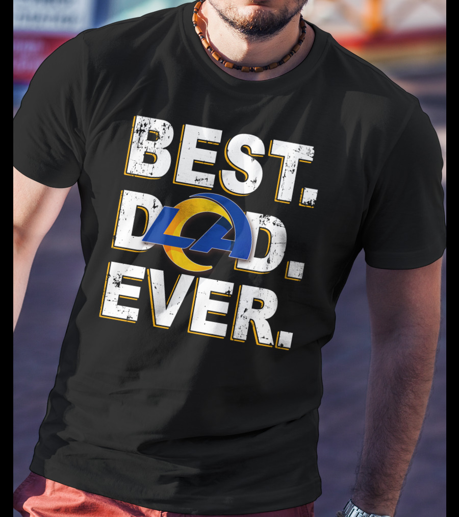 Best Dad Ever Los Angeles Rams T-Shirt