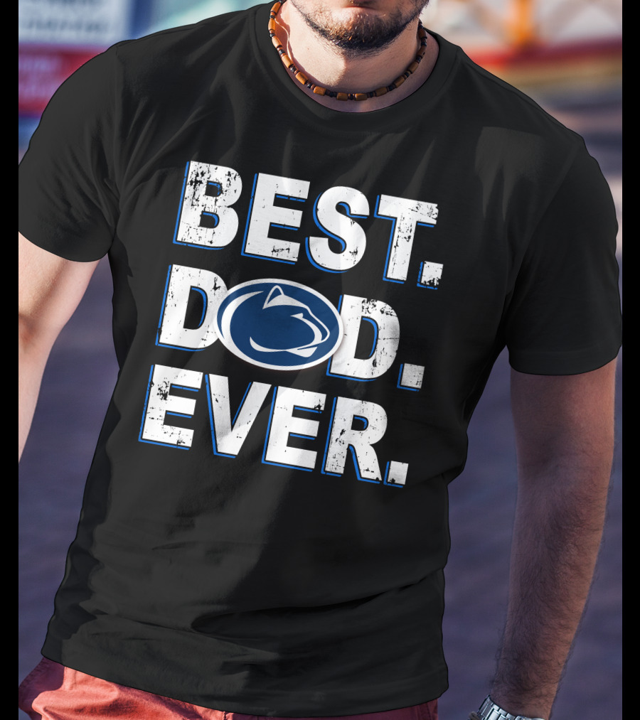 Best Dad Ever Penn State Nittany Lions T-Shirt