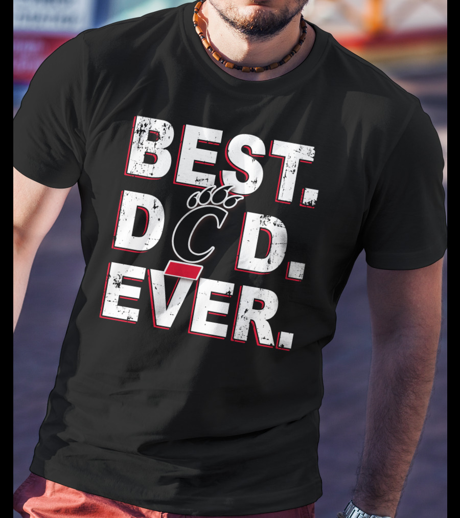 Best Dad Ever Cincinnati Bearcats T-Shirt