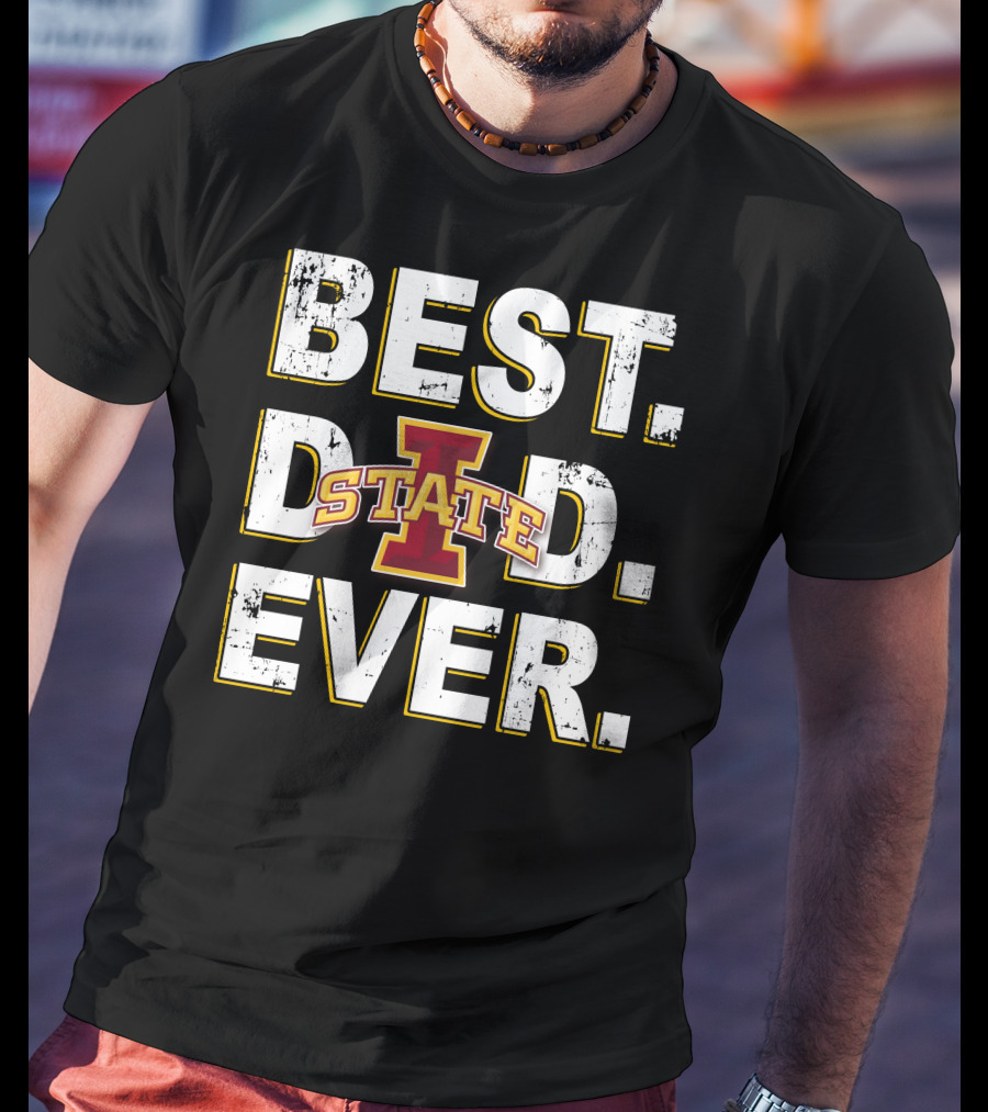 Best Dad Ever Iowa State T-Shirt