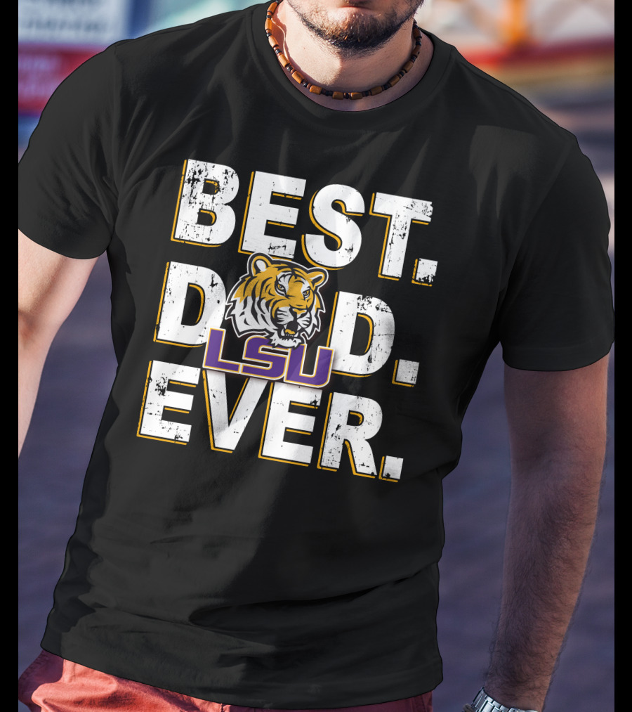 Best Dad Ever Lsu Tiger T-Shirt