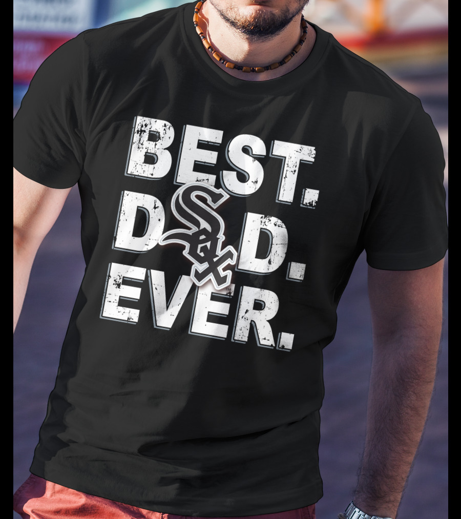 Best Dad Ever Chicago White Sox 029 T-Shirt