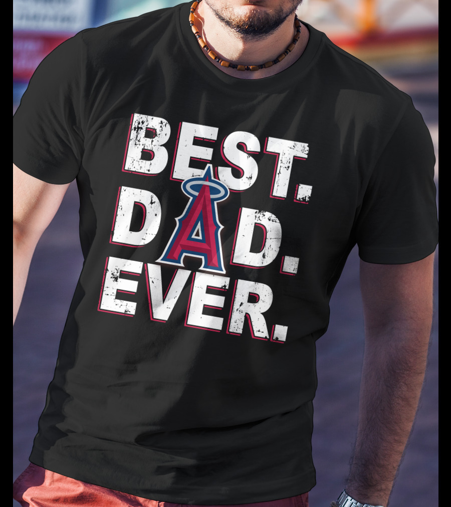 Best Dad Ever Angels Baseball Dad Fan Gear T-Shirt