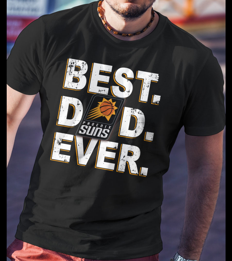 Best Dad Ever Phoenix Suns Basketball Fan T-Shirt