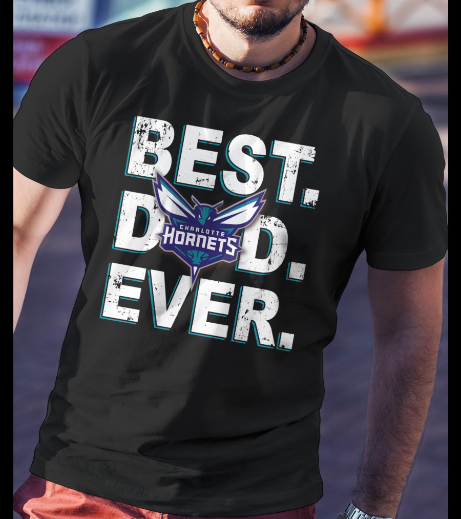 Best Dad Ever Charlotte Hornets T-Shirt