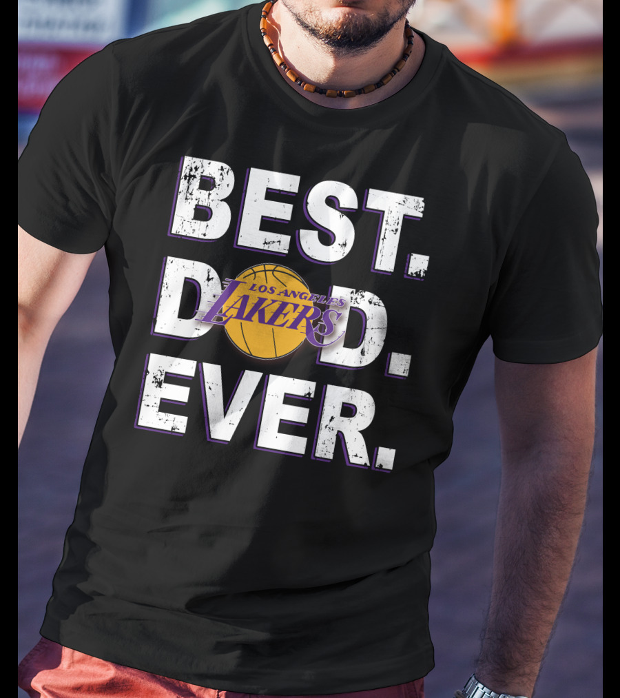 Best Dad Ever Los Angeles Lakers Basketball T-Shirt