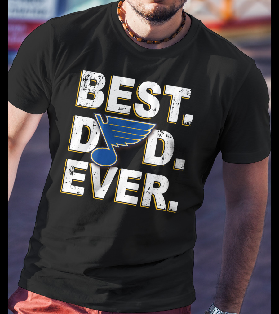 Best Dad Ever St. Louis Blues T-Shirt