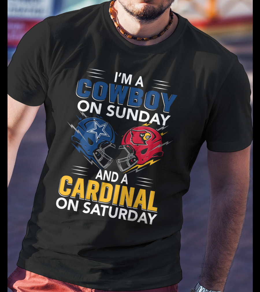 I'm A Cowboy On Sunday And A Cardinal On Saturday T-Shirt