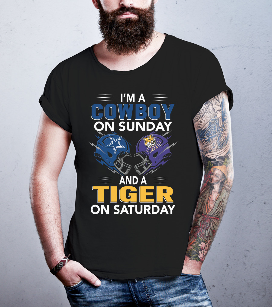 I'm A Cowboy On Sunday And A Tiger On Saturday Dallas Lsu Football Helmets T-Shirt