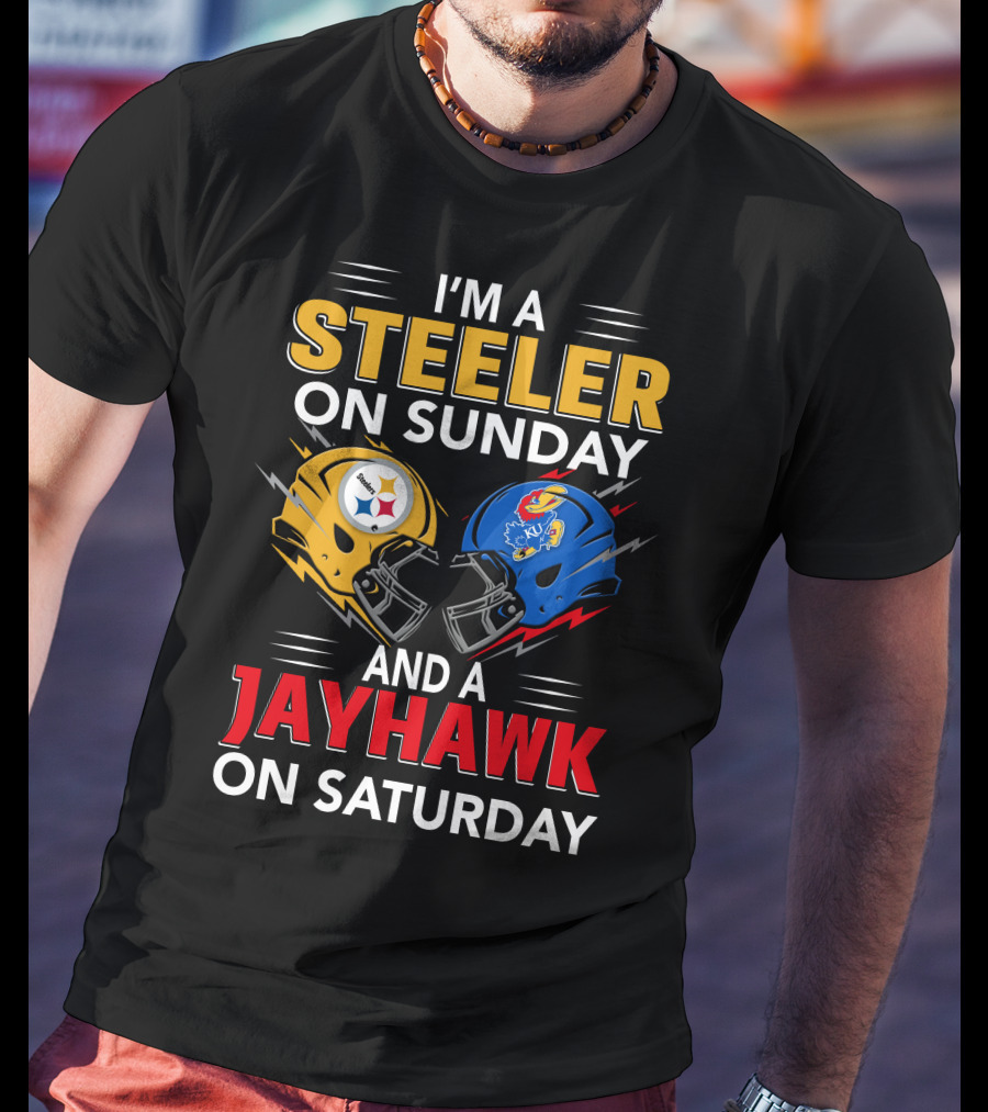I'm A Steeler On Sunday And A Jayhawk On Saturday Football Fan Pride T-Shirt