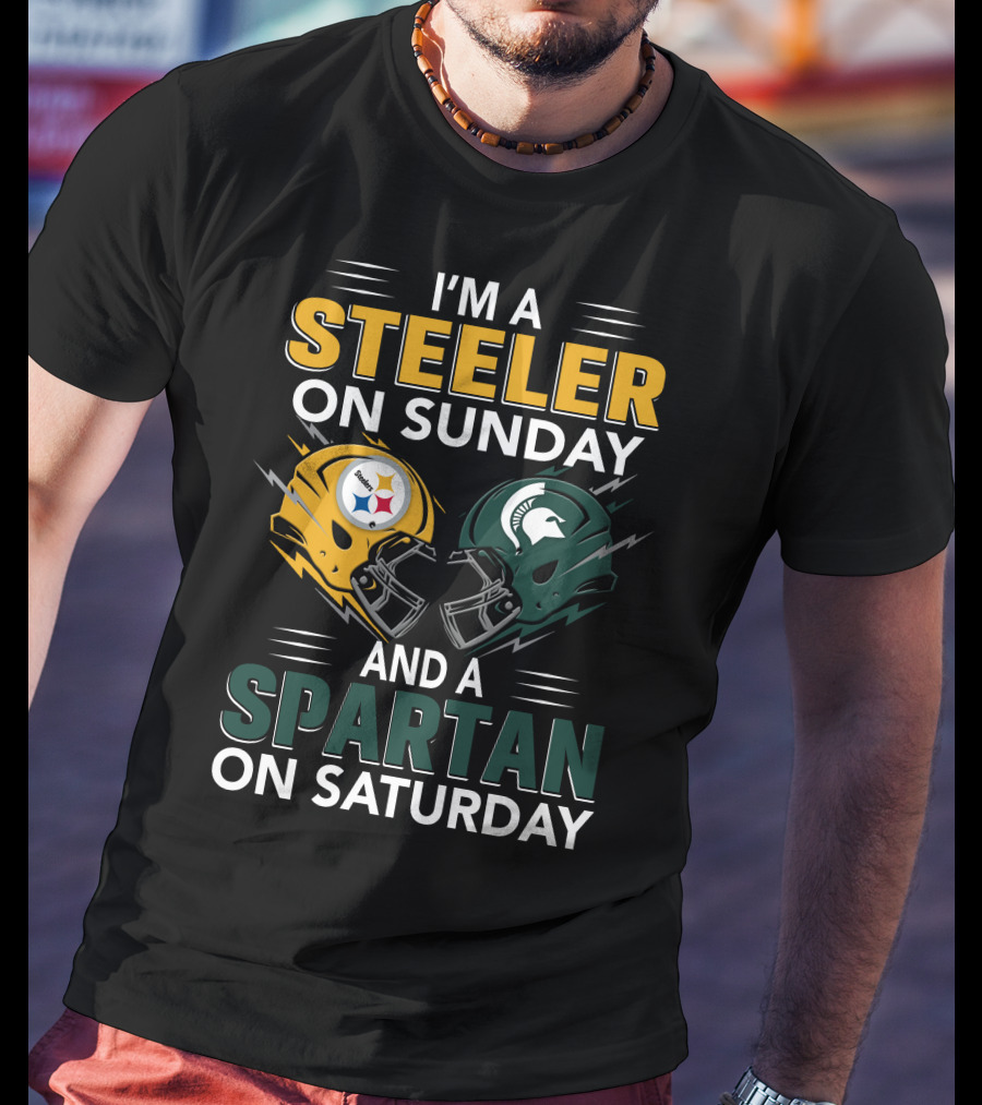 I'm A Steeler On Sunday And A Spartan On Saturday Football Helmets T-Shirt