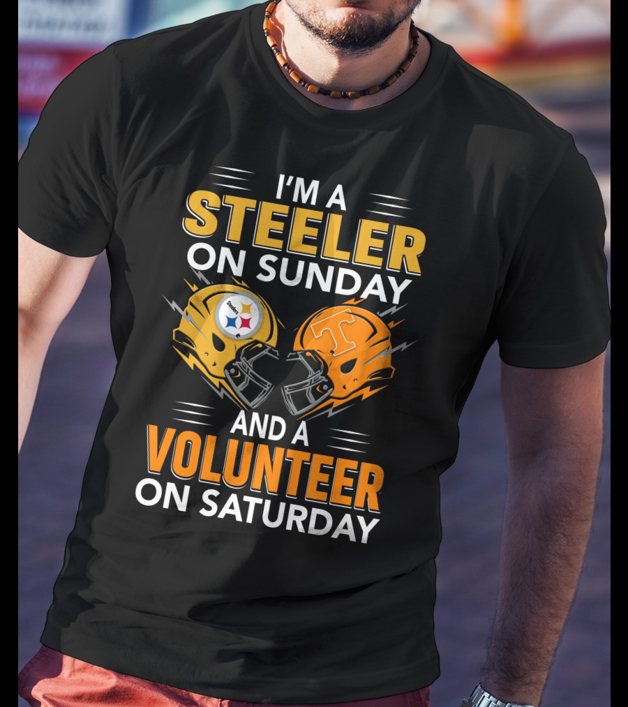 I'm A Steeler On Sunday And A Volunteer On Saturday T-Shirt