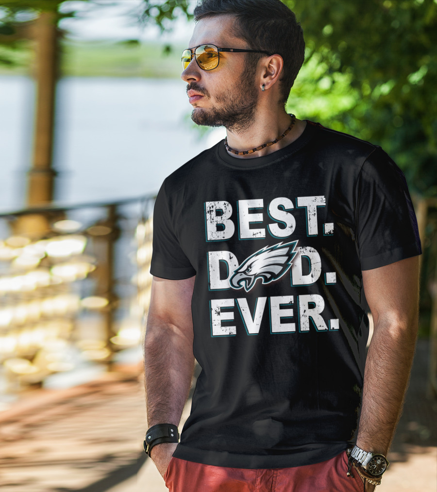 Best Dad Ever Eagles Fan T-Shirt